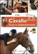 Il cavallo. Cura e mantenimento