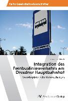 Integration des Fernbuslinienverkehrs am Dresdner Hauptbahnhof