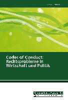 Codes of Conduct: Rechtsprobleme in Wirtschaft und Politik