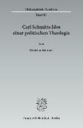 Carl Schmitts Idee einer politischen Theologie