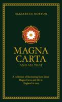 Magna Carta and All That: A Guide to the Magna Carta and Life in England in 1215