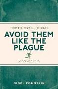 Avoid Them Like the Plague: A Book of Clichés