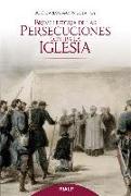 Breve historia de las persecuciones contra la Iglesia