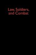 Law, Soldiers, and Combat