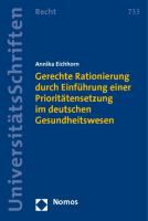 Gerechte Rationierung durch Einführung einer Prioritätensetzung im deutschen Gesundheitswesen