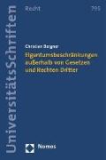 Eigentumsbeschränkungen außerhalb von Gesetzen und Rechten Dritter