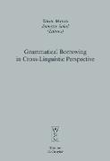 Grammatical Borrowing in Cross-Linguistic Perspective