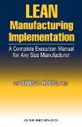 Lean Manufacturing Implementation Guide: Proven Step-By-Step Techniques for Achieving Success