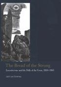 The Bread of the Strong: Lacouturisme and the Folly of the Cross, 1910-1985