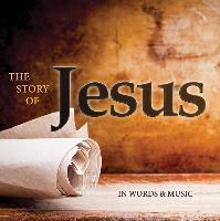 The Story of Jesus: In Words and Music
