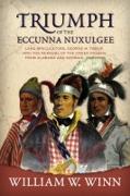 Triumph of the Eccunna Nuxulgee: Land Speculators, George M. Troup, and the Removal of the Creek Indians from Alabama and Georgia, 18251838