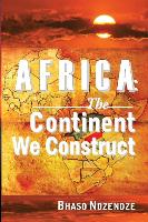 Africa: The Continent We Construct
