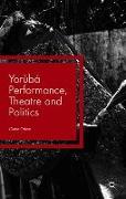 Yorùbá Performance, Theatre and Politics