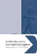Introduction to Commutative Algebra, An: From the Viewpoint of Normalization