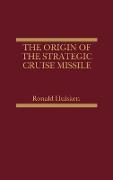 The Origin of the Strategic Cruise Missile