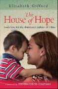 The House of Hope: God's Love for the Abandoned Orphans of China
