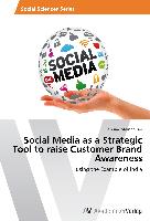 Social Media as a Strategic Tool to raise Customer Brand Awareness