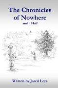 Chronicles of Nowhere and a Half