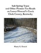 Salt Spring Trace and Other Pioneer Era Roads on Lower Howard's Creek, Clark County, Kentucky
