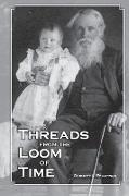Threads from the Loom of Time