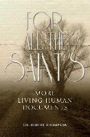 For All the Saints: More Living Human Documents