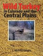 Wild Turkey in Colorado and the Central Plains: Colorado and Surrounding States