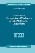 IUTAM Symposium on Computational Mechanics of Solid Materials at Large Strains