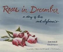 Roses in December: A Story of Love and Alzheimer's