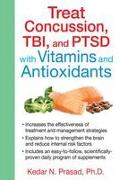 Treat Concussion, TBI, and PTSD with Vitamins and Antioxidants