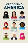 We Too Sing America: South Asian, Arab, Muslim, and Sikh Immigrants Shape Our Multiracial Future