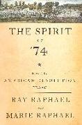 The Spirit of 74: How the American Revolution Began