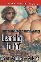 Learning to Fly [The Wolves of Gardwich 4] (Siren Publishing Classic Manlove)