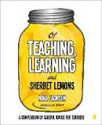 Of Teaching, Learning and Sherbet Lemons: A Compendium of Careful Advice for Teachers