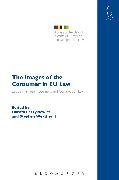 The Images of the Consumer in Eu Law: Legislation, Free Movement and Competition Law
