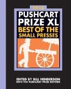 The Pushcart Prize XL: Best of the Small Presses 2016 Edition