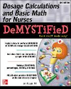 Dosage Calculations and Basic Math for Nurses Demystified, Second Edition