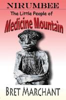 Nirumbee - The Little People of Medicine Mountain