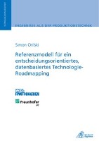 Referenzmodell für ein entscheidungsorientiertes, datenbasiertes Technologie-Roadmapping