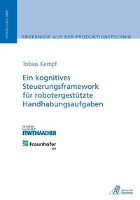 Ein kognitives Steuerungsframework für robotergestützte Handhabungsaufgaben