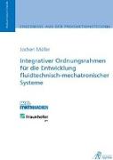 Integrativer Ordnungsrahmen für die Entwicklung fluidtechnisch-mechatronischer Systeme