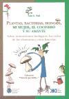 Plantas, bacterias, hongos, mi mujer, el cocinero y su amante. Sobre interacciones biológicas, los ciclos de los elementos y otras historias