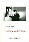 Filmform und Fetisch