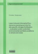 Laser-induced chlorophyll fluorescence sensing as a tool for site-specific nitrogen fertilization - evaluation under controlled environmental and field conditions in wheat and maize