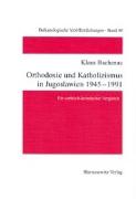 Orthodoxie und Katholizismus in Jugoslawien 1945-1991
