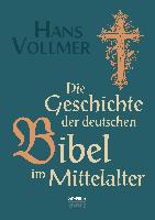Die Geschichte der deutschen Bibel im Mittelalter