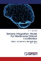 Sensory Integration Model For Multimodal Stimuli Localization