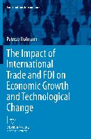 The Impact of International Trade and FDI on Economic Growth and Technological Change