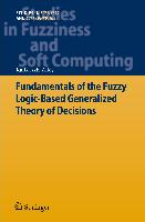 Fundamentals of the Fuzzy Logic-Based Generalized Theory of Decisions