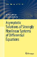 Asymptotic Solutions of Strongly Nonlinear Systems of Differential Equations