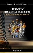 Histoire des Banques Centrales et de l'asservissement de l'humanité